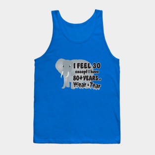 Elephant I Feel 30 80 Wear Tear Tank Top